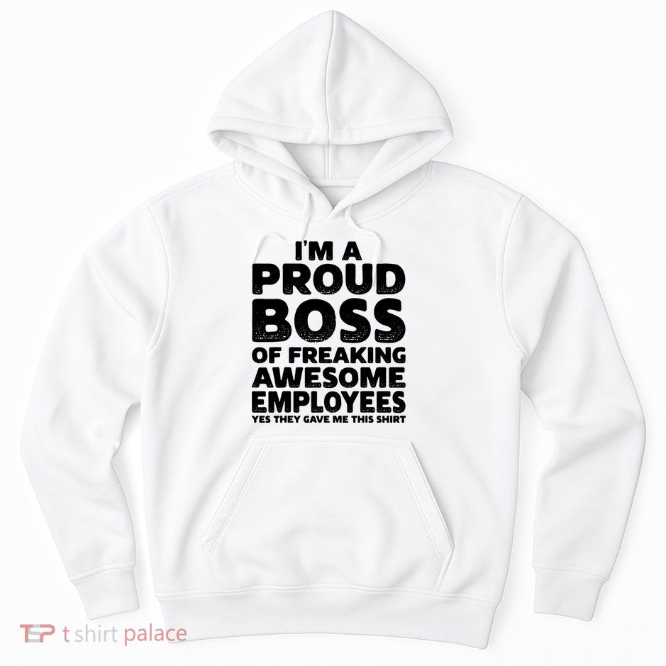 Proud Boss Employee Office Boss Day Funny Boss Hoodie