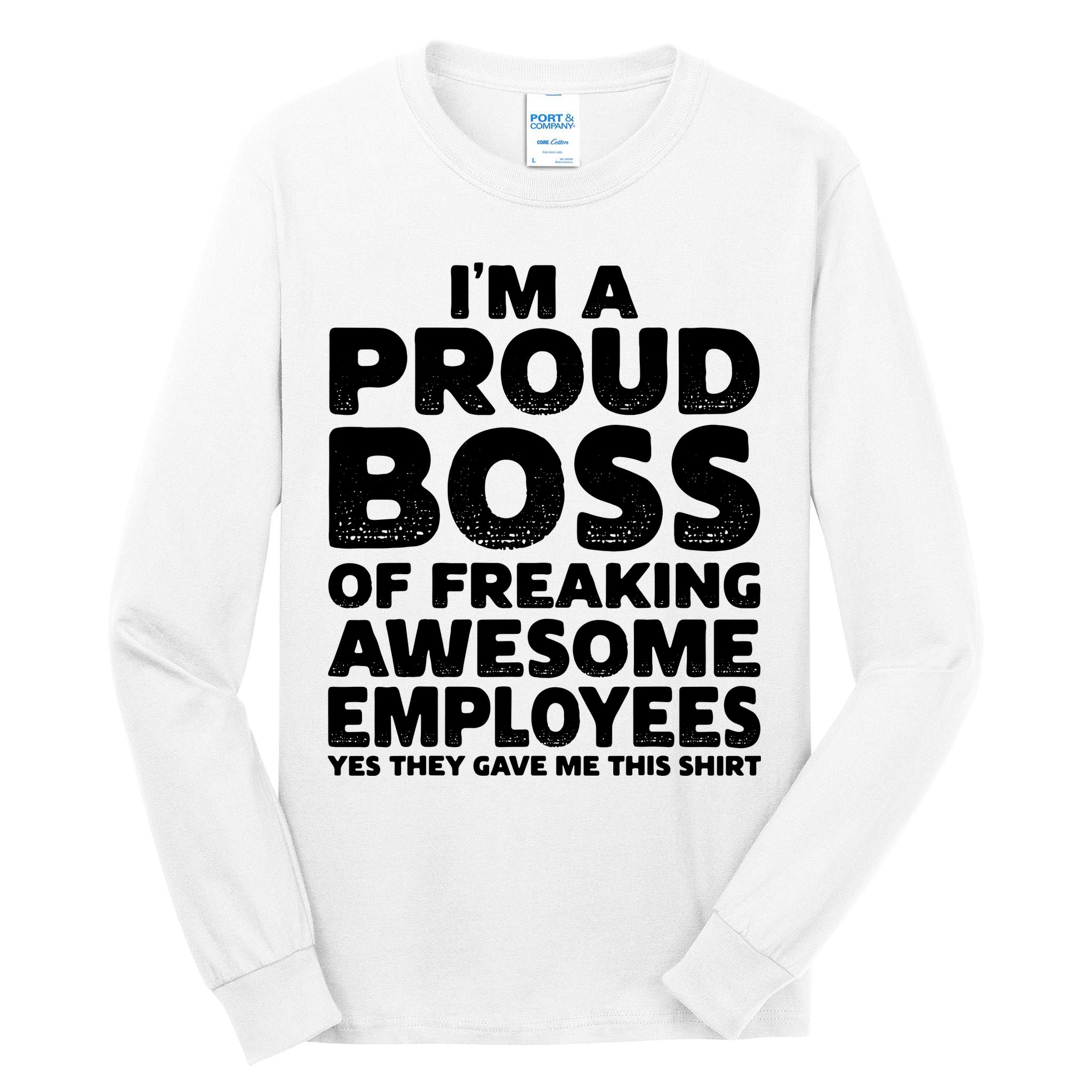 Proud Boss Employee Office Boss Day Funny Boss Tall Long Sleeve T-Shirt