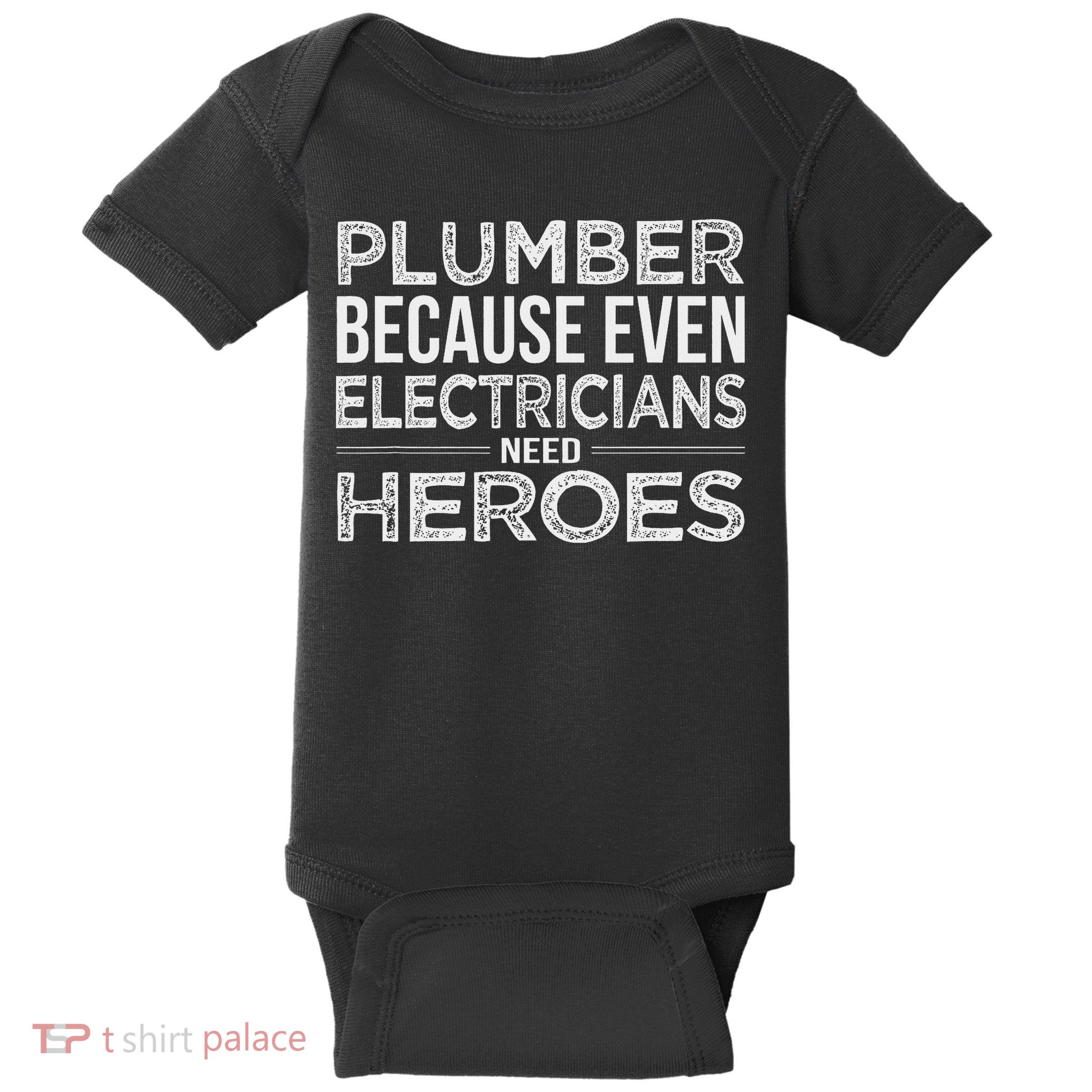 Plumber Because Even Electricians Need Heroes Funny Baby Bodysuit