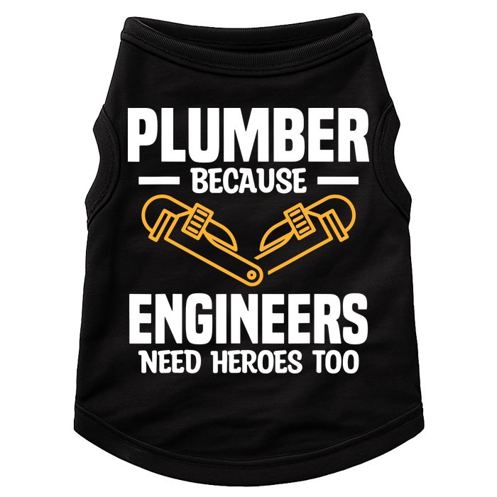 Plumber Because Engineers Need Heroes Too Plumbing Plumbers Doggie Tank