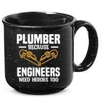Plumber Because Engineers Need Heroes Too Plumbing Plumbers 15oz Campfire Ceramic Mug