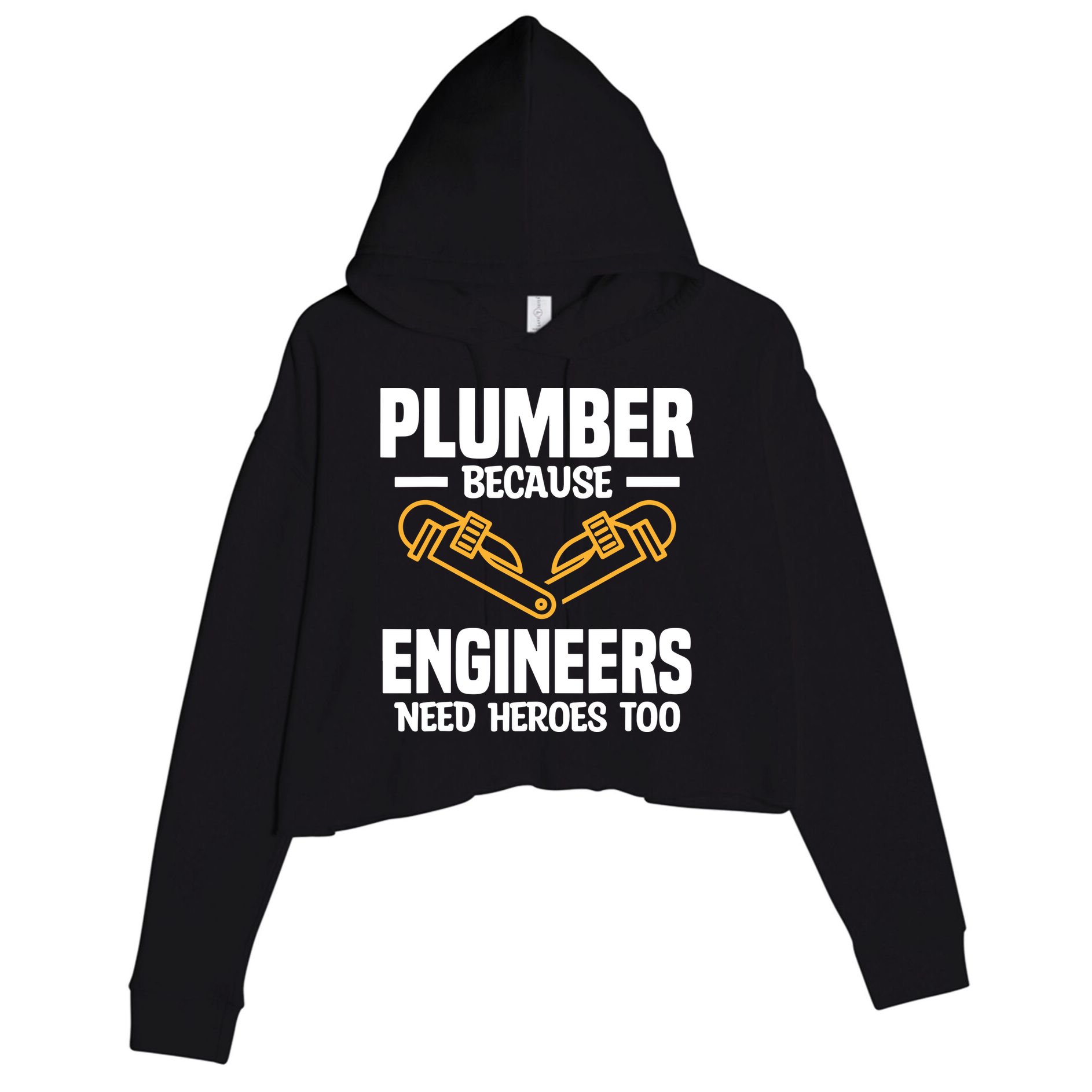 Plumber Because Engineers Need Heroes Too Plumbing Plumbers Crop Fleece Hoodie