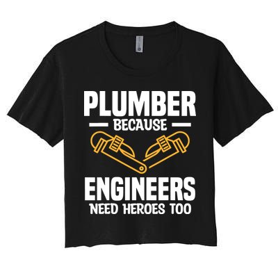 Plumber Because Engineers Need Heroes Too Plumbing Plumbers Crop Top