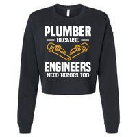 Plumber Because Engineers Need Heroes Too Plumbing Plumbers Cropped Pullover Crew