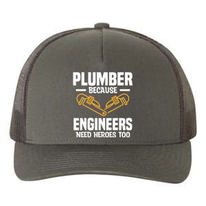 Plumber Because Engineers Need Heroes Too Plumbing Plumbers Yupoong Adult 5-Panel Trucker Hat