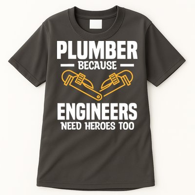 Plumber Because Engineers Need Heroes Too Plumbing Plumbers Tall T-Shirt