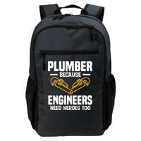 Plumber Because Engineers Need Heroes Too Plumbing Plumbers Backpack