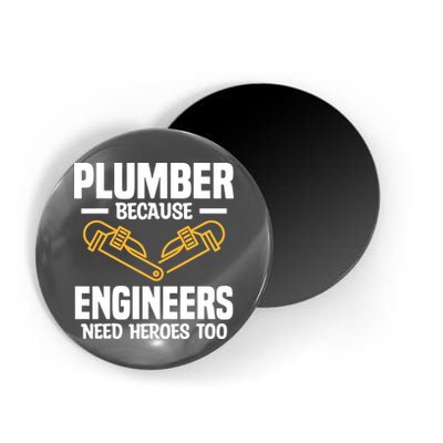Plumber Because Engineers Need Heroes Too Plumbing Plumbers Magnet