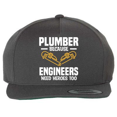 Plumber Because Engineers Need Heroes Too Plumbing Plumbers Wool Snapback Cap
