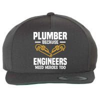 Plumber Because Engineers Need Heroes Too Plumbing Plumbers Wool Snapback Cap
