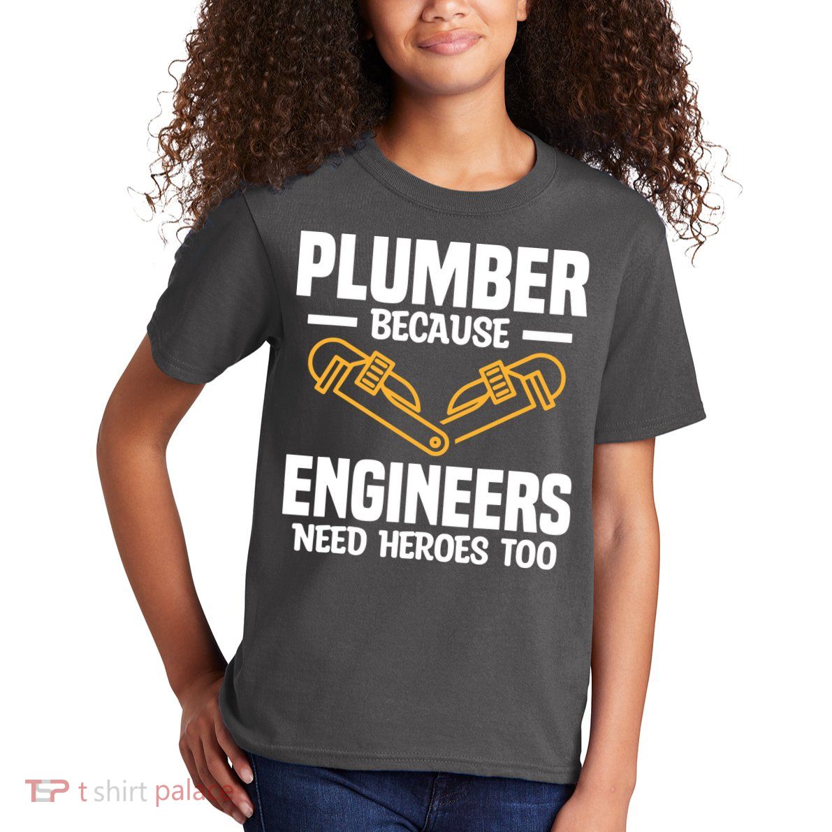Plumber Because Engineers Need Heroes Too Plumbing Plumbers Kids T-Shirt