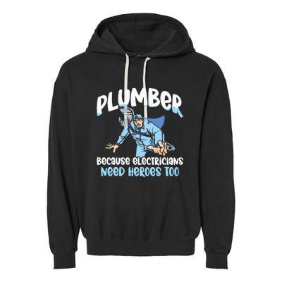 Plumber Because Electricians Need Heroes Too Pipe Plumbing Garment-Dyed Fleece Hoodie