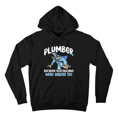 Plumber Because Electricians Need Heroes Too Pipe Plumbing Hoodie