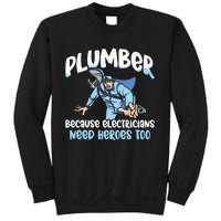 Plumber Because Electricians Need Heroes Too Pipe Plumbing Sweatshirt