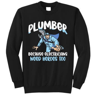 Plumber Because Electricians Need Heroes Too Pipe Plumbing Sweatshirt