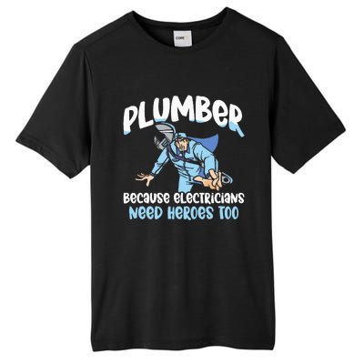 Plumber Because Electricians Need Heroes Too Pipe Plumbing Tall Fusion ChromaSoft Performance T-Shirt