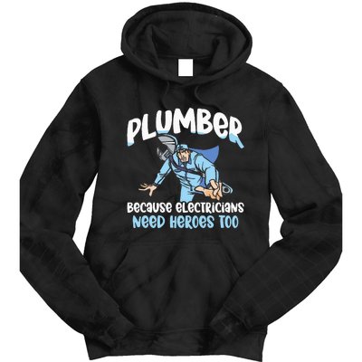 Plumber Because Electricians Need Heroes Too Pipe Plumbing Tie Dye Hoodie