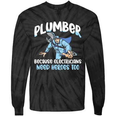 Plumber Because Electricians Need Heroes Too Pipe Plumbing Tie-Dye Long Sleeve Shirt