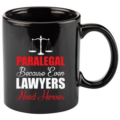 Paralegal Because Even Lawyers Need Heroes 11oz C Handle Ceramic Mug