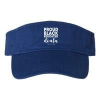 Proud Black Educated Doula Birth Doulas Newborn Labor Coach Gift Valucap Bio-Washed Visor