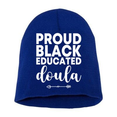 Proud Black Educated Doula Birth Doulas Newborn Labor Coach Gift Short Acrylic Beanie