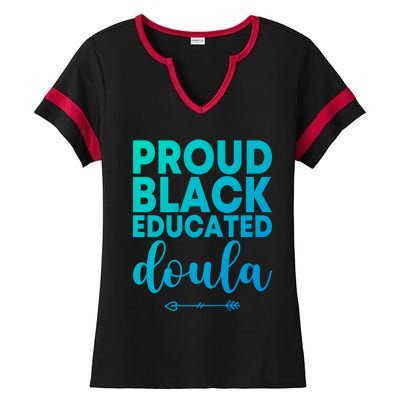 Proud Black Educated Doula Birth Doulas Newborn Labor Coach Gift Ladies Halftime Notch Neck Tee