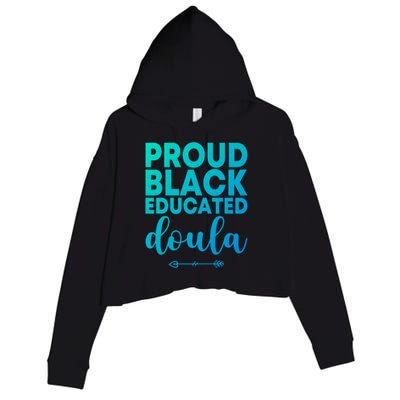 Proud Black Educated Doula Birth Doulas Newborn Labor Coach Gift Crop Fleece Hoodie