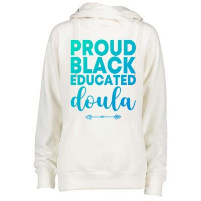 Proud Black Educated Doula Birth Doulas Newborn Labor Coach Gift Womens Funnel Neck Pullover Hood