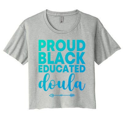 Proud Black Educated Doula Birth Doulas Newborn Labor Coach Gift Women's Crop Top Tee