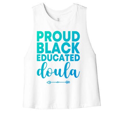 Proud Black Educated Doula Birth Doulas Newborn Labor Coach Gift Women's Racerback Cropped Tank