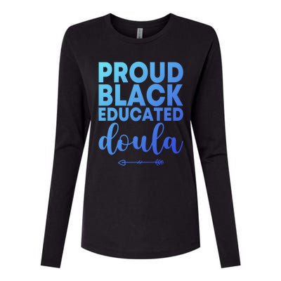 Proud Black Educated Doula Birth Doulas Newborn Labor Coach Gift Womens Cotton Relaxed Long Sleeve T-Shirt