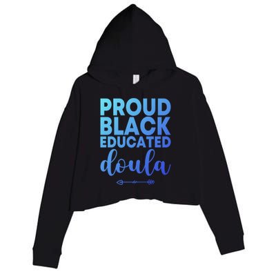 Proud Black Educated Doula Birth Doulas Newborn Labor Coach Gift Crop Fleece Hoodie