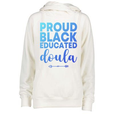 Proud Black Educated Doula Birth Doulas Newborn Labor Coach Gift Womens Funnel Neck Pullover Hood