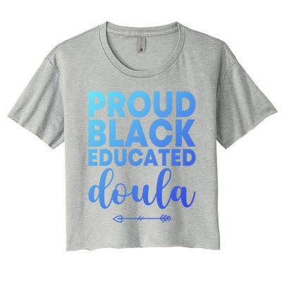 Proud Black Educated Doula Birth Doulas Newborn Labor Coach Gift Women's Crop Top Tee