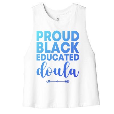 Proud Black Educated Doula Birth Doulas Newborn Labor Coach Gift Women's Racerback Cropped Tank