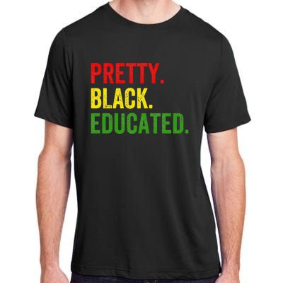 Pretty Black Educated Black History African Pride Juneteenth Adult ChromaSoft Performance T-Shirt