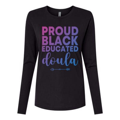 Proud Black Educated Doula Birth Doulas Newborn Labor Coach Gift Womens Cotton Relaxed Long Sleeve T-Shirt