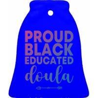 Proud Black Educated Doula Birth Doulas Newborn Labor Coach Gift Ceramic Bell Ornament