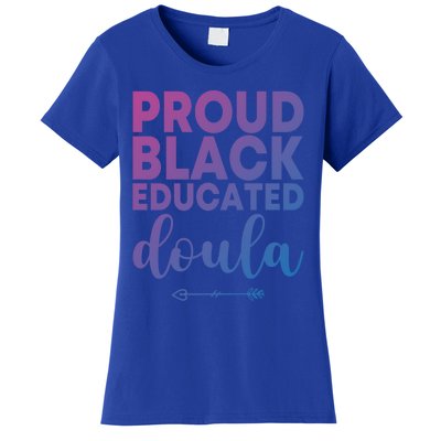 Proud Black Educated Doula Birth Doulas Newborn Labor Coach Gift Women's T-Shirt