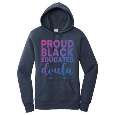 Proud Black Educated Doula Birth Doulas Newborn Labor Coach Gift Women's Pullover Hoodie