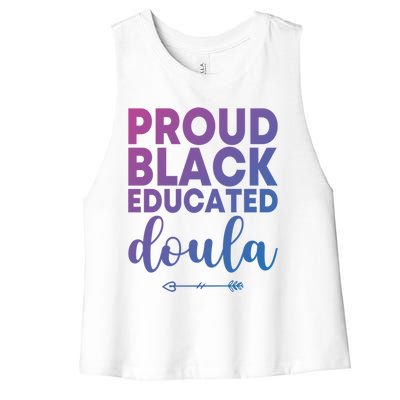 Proud Black Educated Doula Birth Doulas Newborn Labor Coach Gift Women's Racerback Cropped Tank