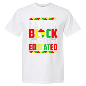 Pretty Black Educated I Am Black History Month Woman Teacher Garment-Dyed Heavyweight T-Shirt