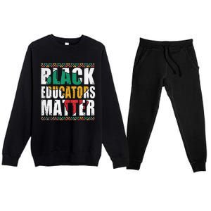 Pride Black Educators Matter Gift History Month Teacher Premium Crewneck Sweatsuit Set