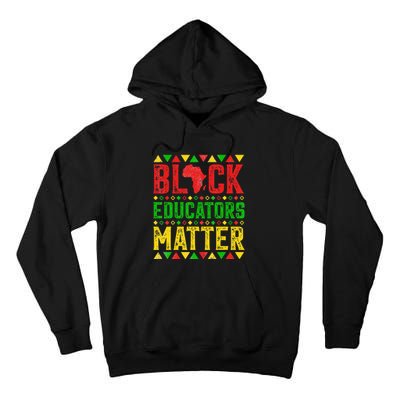 Pride Black Educators Matter Gift History Month Teacher Tall Hoodie