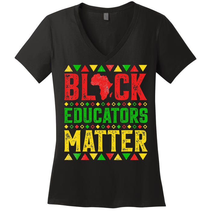 Pride Black Educators Matter Gift History Month Teacher Women's V-Neck T-Shirt