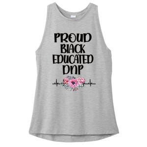 Proud Black Educated Doctor Of Nursing Practice Gift Ladies PosiCharge Tri-Blend Wicking Tank