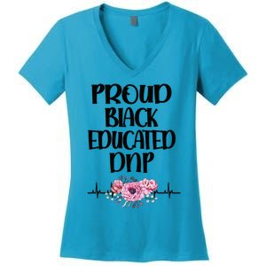 Proud Black Educated Doctor Of Nursing Practice Gift Women's V-Neck T-Shirt