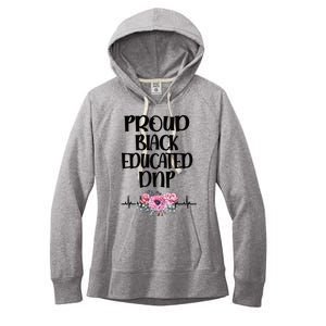 Proud Black Educated Doctor Of Nursing Practice Gift Women's Fleece Hoodie