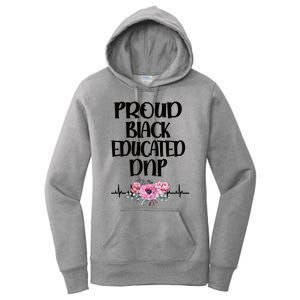 Proud Black Educated Doctor Of Nursing Practice Gift Women's Pullover Hoodie