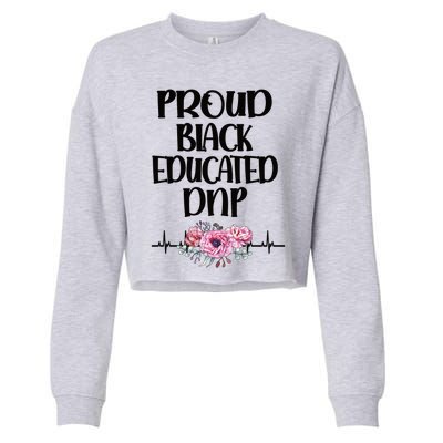 Proud Black Educated Doctor Of Nursing Practice Gift Cropped Pullover Crew